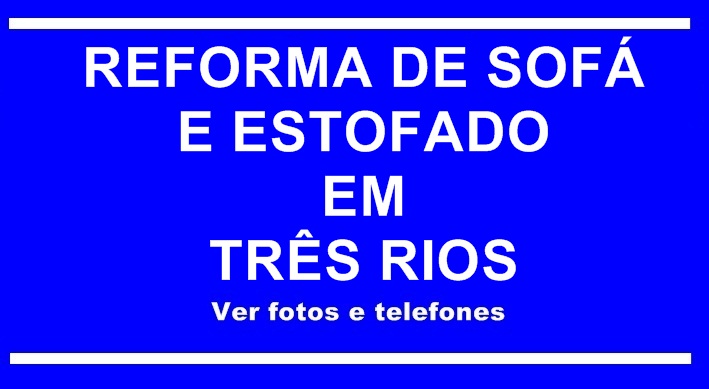 Reforma de Sofás e Estofados em Três Rios